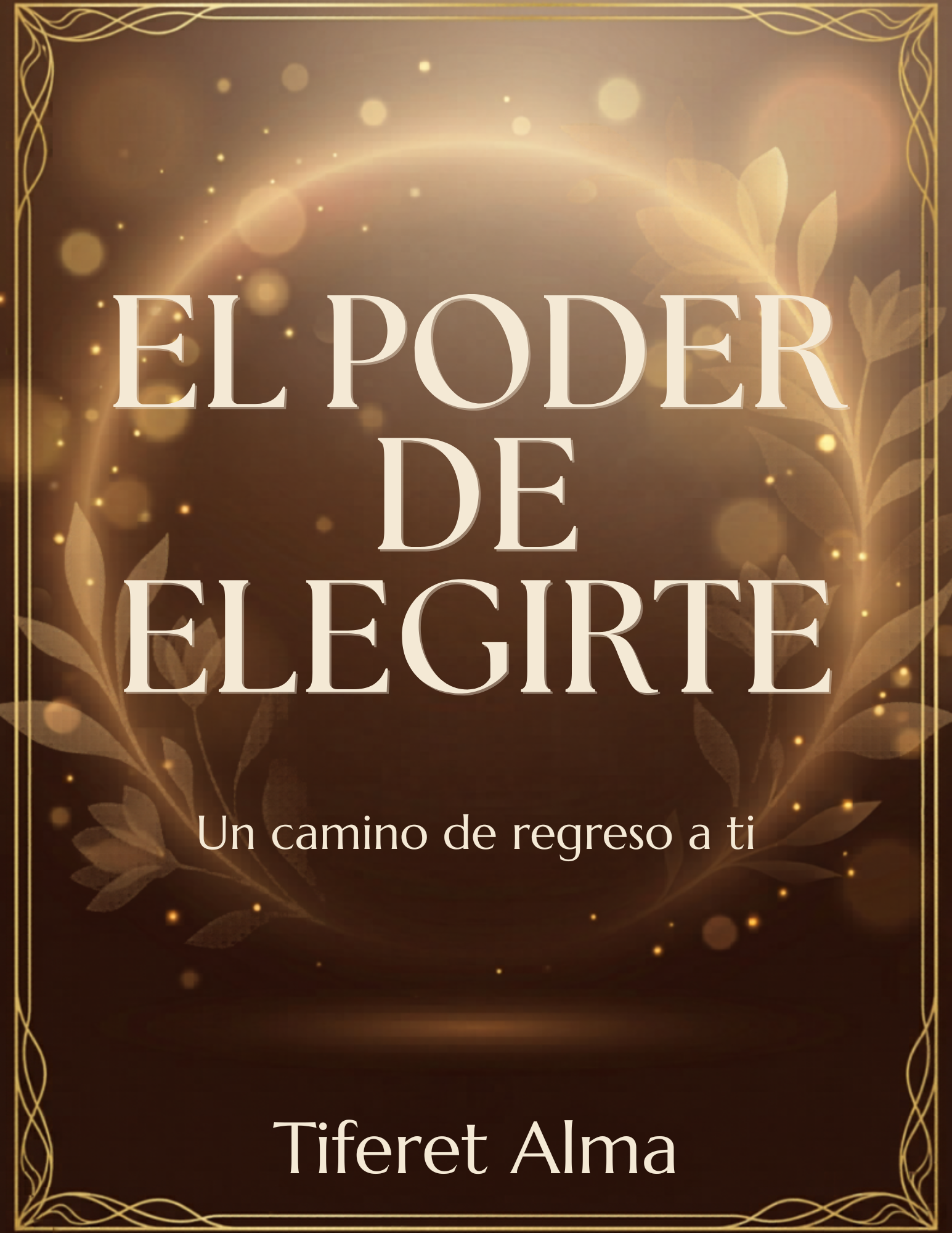 El Poder de Elegirte - Guía de Empoderamiento Personal